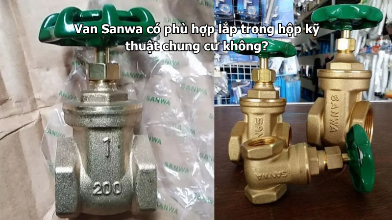 Van Sanwa có phù hợp lắp trong hộp kỹ thuật chung cư không?