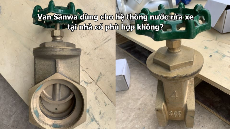 Van Sanwa dùng cho hệ thống nước rửa xe tại nhà có phù hợp không?