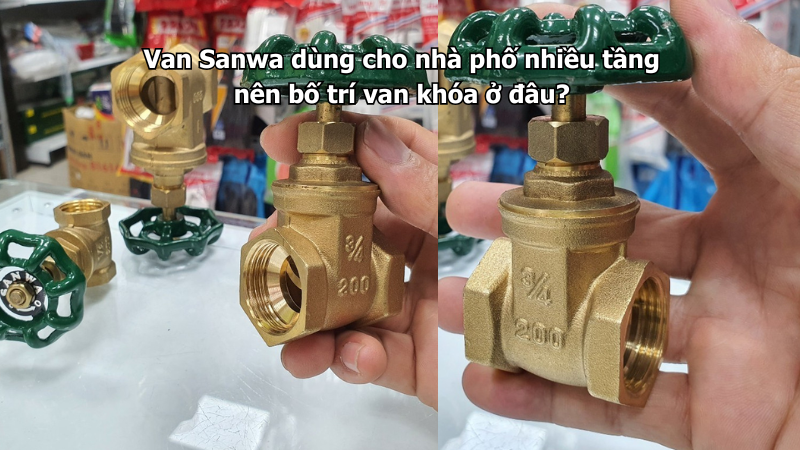 Van Sanwa dùng cho nhà phố nhiều tầng nên bố trí van khóa ở đâu?